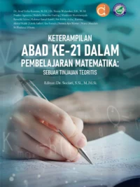 Buku Keterampilan Abad Ke-21 Dalam Pembelajaran Matematika: Sebuah Tinjauan Teoritis