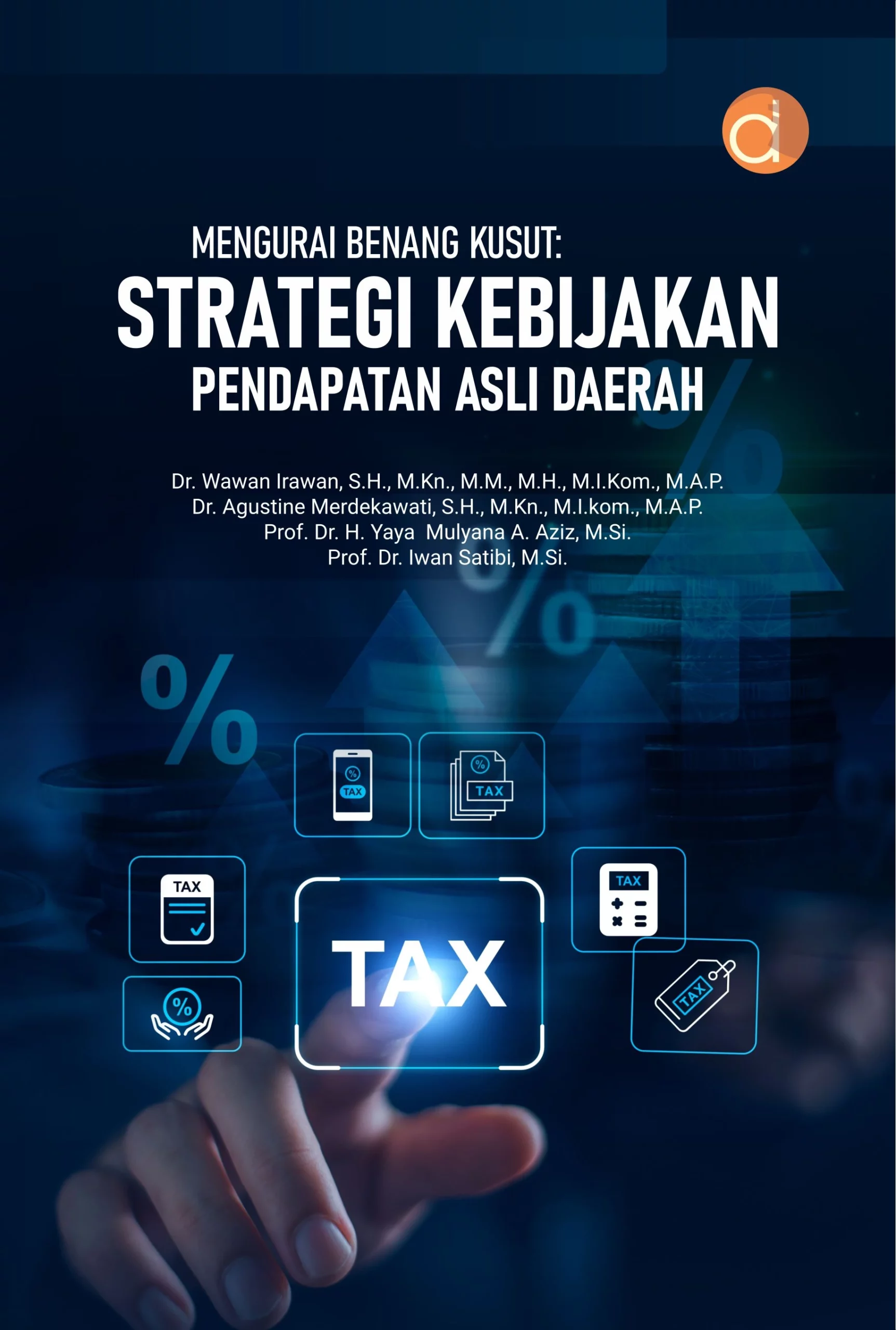 Buku Mengurai Benang Kusut: Strategi Kebijkaan Pendapatan Asli Daerah