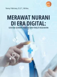 Buku Merawat Nurani di Era Digital: Catatan Seorang Praktisi dan Peneliti Kesehatan