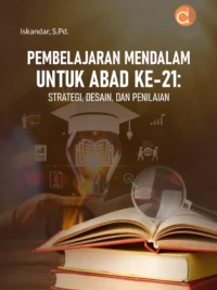 Buku Pembelajaran Mendalam untuk Abad ke-21: Strategi, Desain, dan Penilaian