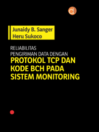 Buku Reliabilitas Pengiriman Data dengan Protokol TCP dan Kode BCH pada Sistem Monitoring