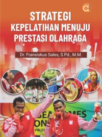 Buku Strategi Kepelatihan Menuju Prestasi Olahraga