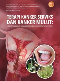 Buku Terapi Kanker Serviks dan Kanker Mulut: Pendekatan Integratif Antara Bioinformatika, Farmakoterapi dan Fitoterapi