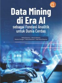 Buku Data Mining di Era AI sebagai Fondasi Analitik untuk Dunia Cerdas