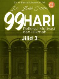 Buku Di Balik Catatan 99 Hari Refleksi, Motivasi dan Hikmah Jilid 3