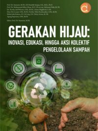 Buku Gerakan Hijau: Inovasi, Edukasi, Hingga Aksi Kolektif Pengelolaan Sampah