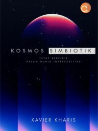 Buku Kosmos Simbiotik: Tetap Berpikir dalam Dunia Interrealitas