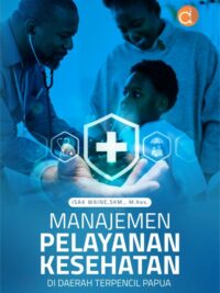Buku Manajemen Pelayanan Kesehatan di Daerah Terpencil Papua