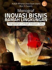 Buku Monograf Inovasi Bisnis Ramah Lingkungan Pengolahan Limbah Industri Tahu