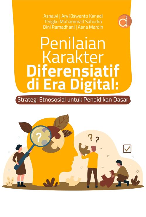 Buku Penilaian Karakter Diferensiatif Di Era Digital: Strategi Etnososial Untuk Pendidikan Dasar