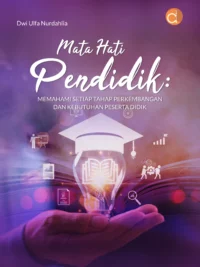 Buku Mata Hati Pendidik: Memahami Setiap Tahap Perkembangan dan Kebutuhan Peserta Didik