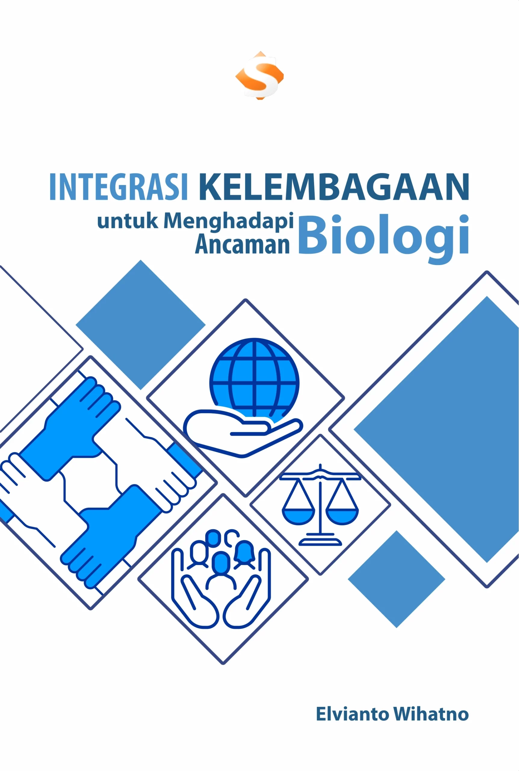 Buku Integrasi Kelembagaan untuk Menghadapi Ancaman Biologi