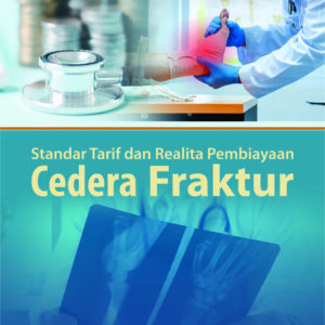 Buku Standar Tarif dan Realita Pembiayaan Cedera Fraktur
