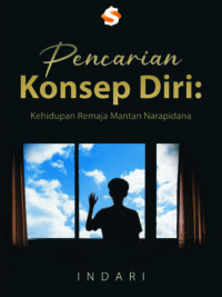 Buku Pencarian Konsep Diri: Kehidupan Remaja Mantan Narapidana