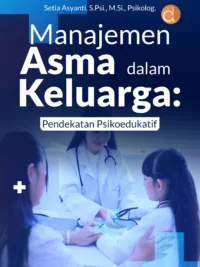 Buku Manajemen Asma dalam Keluarga: Pendekatan Psikoedukatif