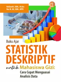 Buku Ajar Statistik Deskriptif untuk Mahasiswa Gizi: Cara Cepat Menguasai Analisis Data