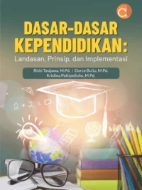 Buku Dasar-dasar Kependidikan: Landasan, Prinsip, dan Implementasi