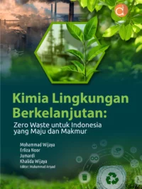 Buku Kimia Lingkungan Berkelanjutan: Zero Waste untuk Indonesia yang Maju dan Makmur