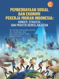 Buku Pemberdayaan Sosial dan Ekonomi Pekerja Migran Indonesia: Konsep, Strategi, dan Praktik Berkelanjutan