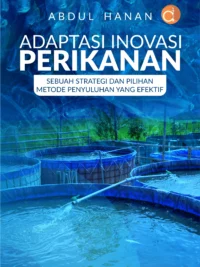 Buku Adaptasi Inovasi Perikanan Sebuah Strategi dan Pilihan Metode Penyuluhan Yang Efektif