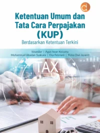 Buku Ketentuan Umum dan Tata Cara Perpajakan (KUP) Berdasarkan Ketentuan Terkini