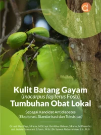 Buku Kulit Batang Gayam (Inocarpus Fagiferus Fosb) Tumbuhan Obat Lokal sebagai Kandidat Antidiabetes (Eksplorasi, Standarisasi dan Toksisitas)