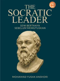 Buku The Socratic Leader Seni Bertanya Sebelum Memutuskan