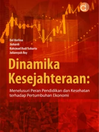 Buku Dinamika Kesejahteraan: Menelusuri Peran Pendidikan dan Kesehatan terhadap Pertumbuhan Ekonomi