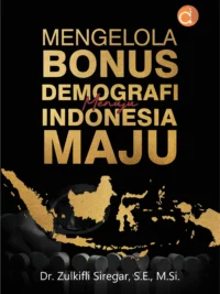 Buku Mengelola Bonus Demografi Menuju Indonesia Maju