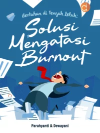 Buku Bertahan di Tengah Lelah: Solusi Mengatasi Burnout