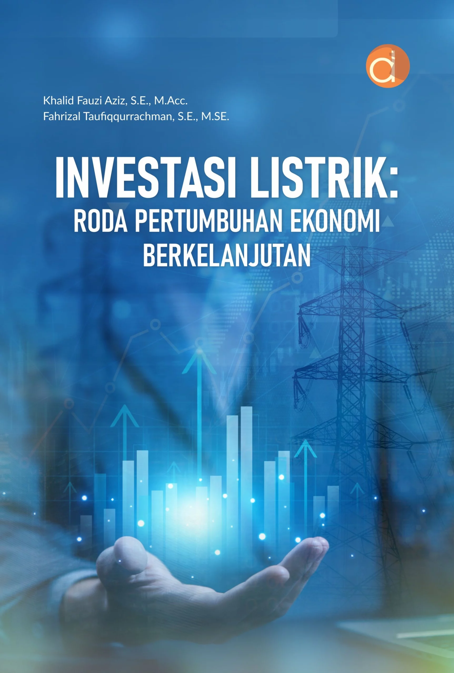 Buku Investasi Listrik: Roda Pertumbuhan Ekonomi Berkelanjutan