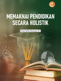Buku Memaknai Pendidikan Secara Holistik