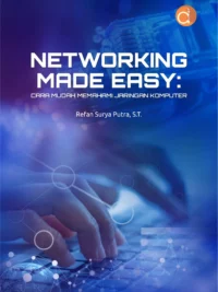 Buku Networking Made Easy: Cara Mudah Memahami Jaringan Komputer