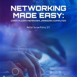 Buku Networking Made Easy: Cara Mudah Memahami Jaringan Komputer