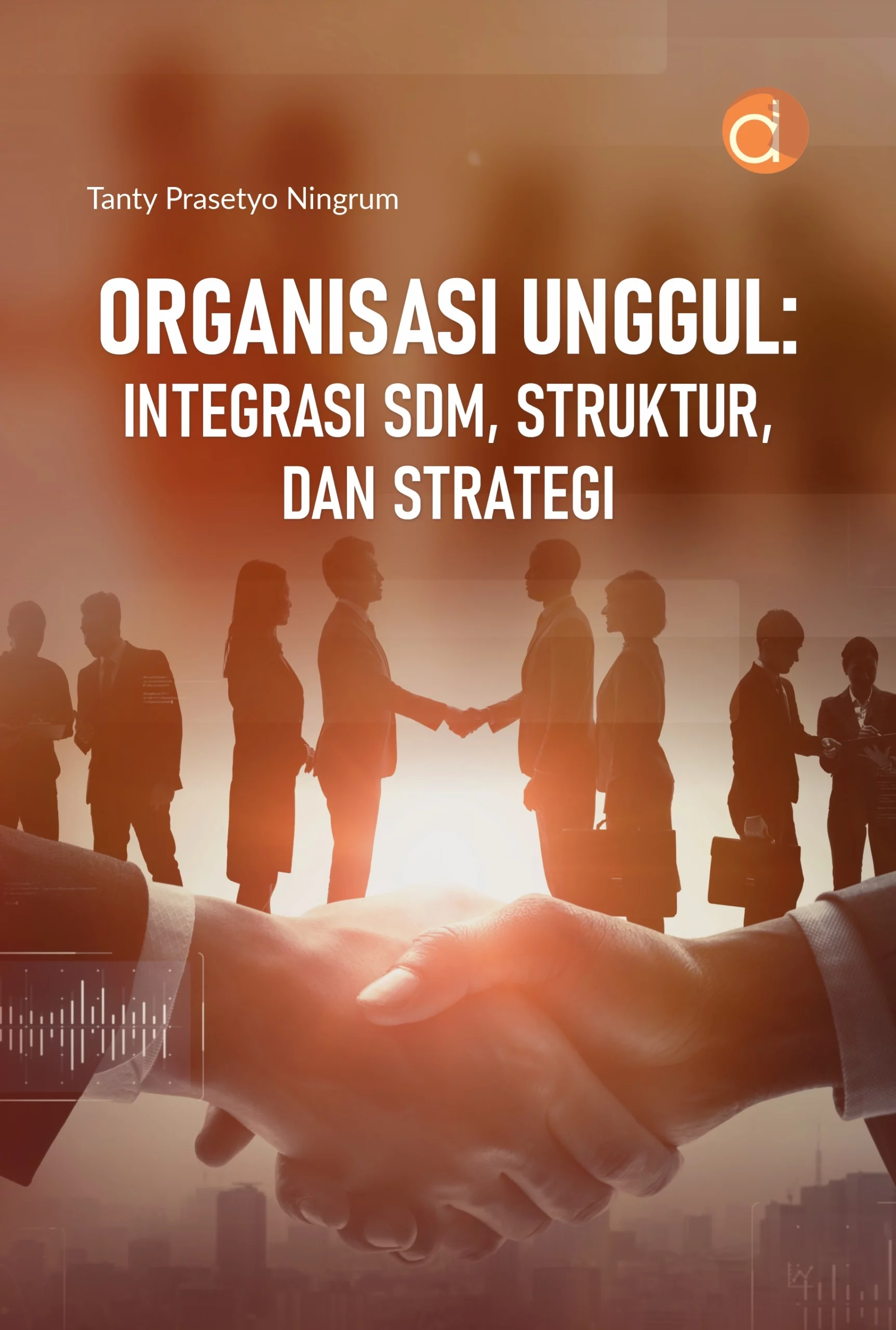 Buku Organisasi Unggul: Integrasi SDM, Struktur, dan Strategi