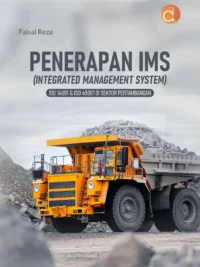 Buku Penerapan IMS (Integrated Management System) ISO 14001 & ISO 45001 di Sektor Pertambangan