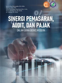Buku Sinergi Pemasaran, Audit, dan Pajak Dalam Dunia Bisnis Modern