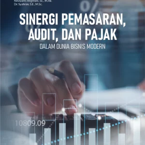 Buku Sinergi Pemasaran, Audit, dan Pajak Dalam Dunia Bisnis Modern