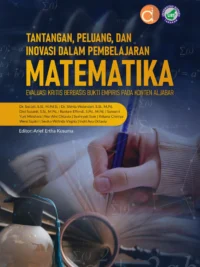 Buku Tantangan, Peluang, dan Inovasi dalam Pembelajaran Matematika Evaluasi Kritis Berbasis Bukti Empiris pada Konten Aljabar