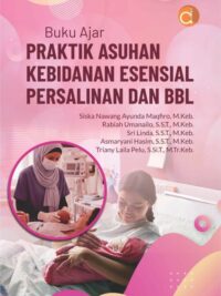Buku Ajar Praktik Asuhan Kebidanan Esensial Persalinan dan BBL