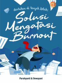 Buku Bertahan Di Tengah Lelah: Solusi Mengatasi Burnout