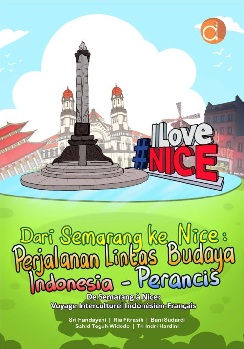 Buku Dari Semarang ke Nice : Perjalanan Lintas Budaya Indonesia - Perancis De Semarang à Nice : Voyage Interculturel Indonésien – Français