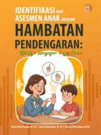 Buku Identifikasi Dan Asesmen Anak Dengan Hambatan Pendengaran: Strategi Mengajar Bagi Guru