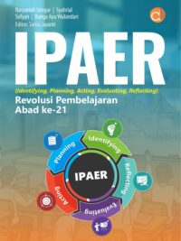 Buku IPAER (Identifying, Planning, Acting, Evaluating, Reflecting): Revolusi Pembelajaran Abad Ke-21