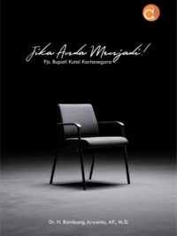 Buku Jika Anda Menjadi! Pjs. Bupati Kutai Kartanegara