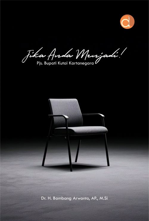 Buku Jika Anda Menjadi! Pjs. Bupati Kutai Kartanegara