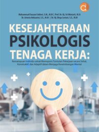 Buku Kesejahteraan Psikologis Tenaga Kerja: Kemampuan Individu untuk Merespons Tuntutan Pekerjaan Secara Sehat, Konstruktif, dan Adaptif dalam Menjaga Keseimbangan Mental