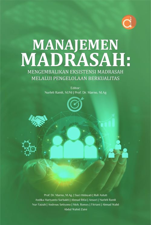 Buku Manajemen Madrasah: Mengembalikan Eksistensi Madrasah Melalui Pengelolaan Berkualitas