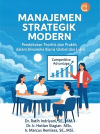 Buku Manajemen Strategik Modern Pendekatan Teoritis dan Praktis Dalam Dinamika Bisnis Global dan Lokal