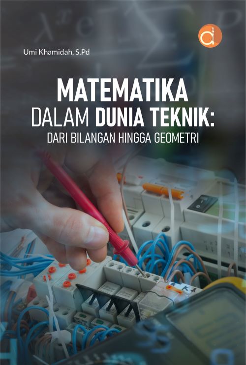 Buku Matematika Dalam Dunia Teknik: Dari Bilangan Hingga Geometri